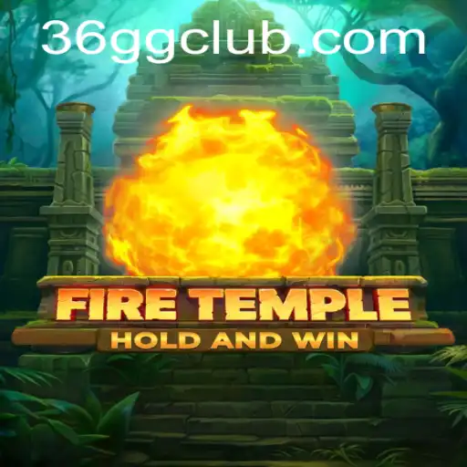 FireTemple: An Immersive Journey into the Mystical World of 36GG.COM